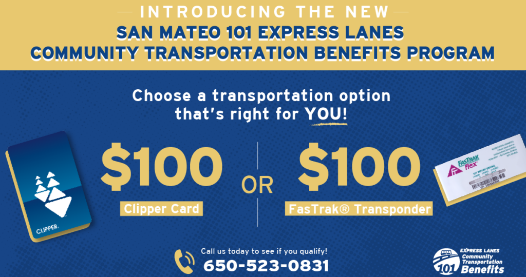 Promotional graphic for the San Mateo 101 Express Lanes Community Transportation Benefits Program offers eligible community members a $100 Clipper Card or $100 FasTrak Transponder. Call 650-523-0831 for transportation benefits.