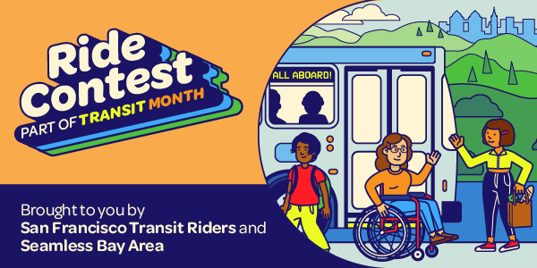 Illustration of four people waiting at a bus stop with scenery of hills and buildings in the background. Text reads, “Ride Contest, Part of Transit Month—get involved and make the most of it! Brought to you by San Francisco Transit Riders and Seamless Bay Area.”