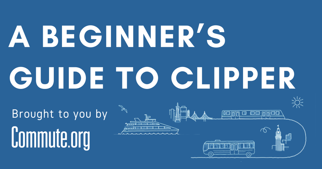 Text on a blue background reads: "A Beginner's Guide to Clipper, brought to you by Commute.org." Featuring charming illustrations of a ferry, train, city skyline, bus, and lighthouse.
