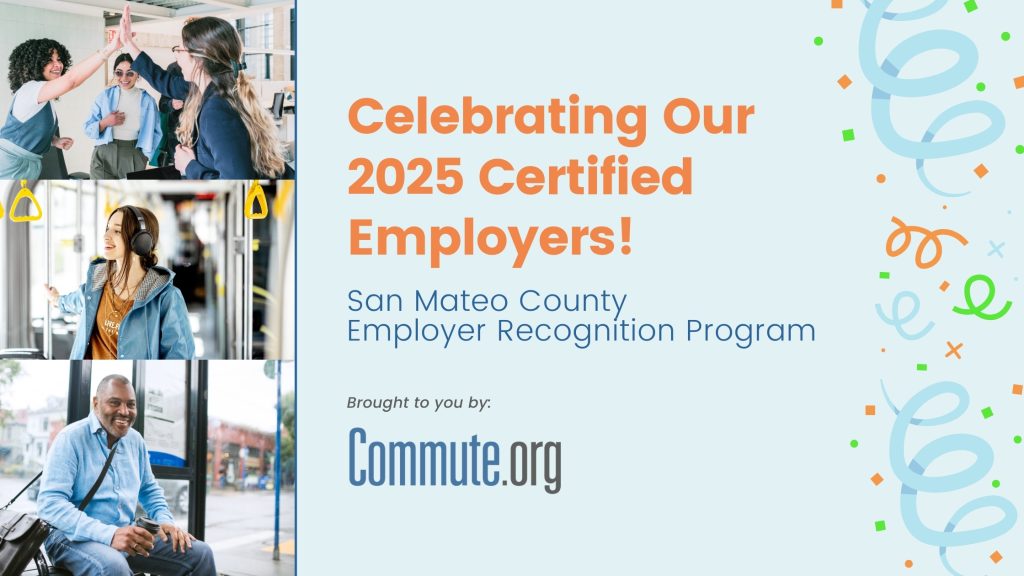 A celebratory image for the "2025 Certified Employers" by the San Mateo County Employer Recognition Program. Showcasing people high-fiving, a woman with headphones, and a smiling man at a bus stop, celebrating amidst colorful confetti. Sponsored by Commute.org.
