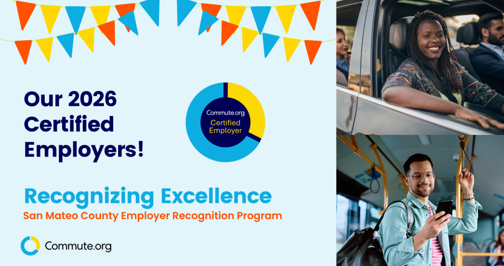 A colorful banner reads "Our 2026 Certified Employers! Recognizing Excellence, San Mateo County Employer Recognition Program" with Commute.org’s logo and photos of diverse people commuting by car and bus, celebrating Certified Employers.