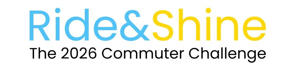 Text graphic with “Ride&Shine” in large blue and yellow letters, followed by “The 2026 Commuter Challenge.” Below, it reads: “Brighten up your commute with a sustainable ride. 2025 Commuter Challenge Results Are In! PLEDGE BY MAY 31.”.